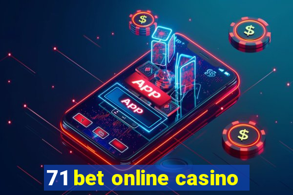 71 bet online casino